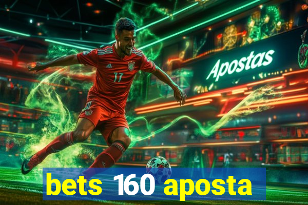 bets 160 aposta